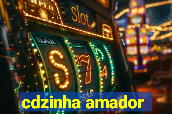 cdzinha amador